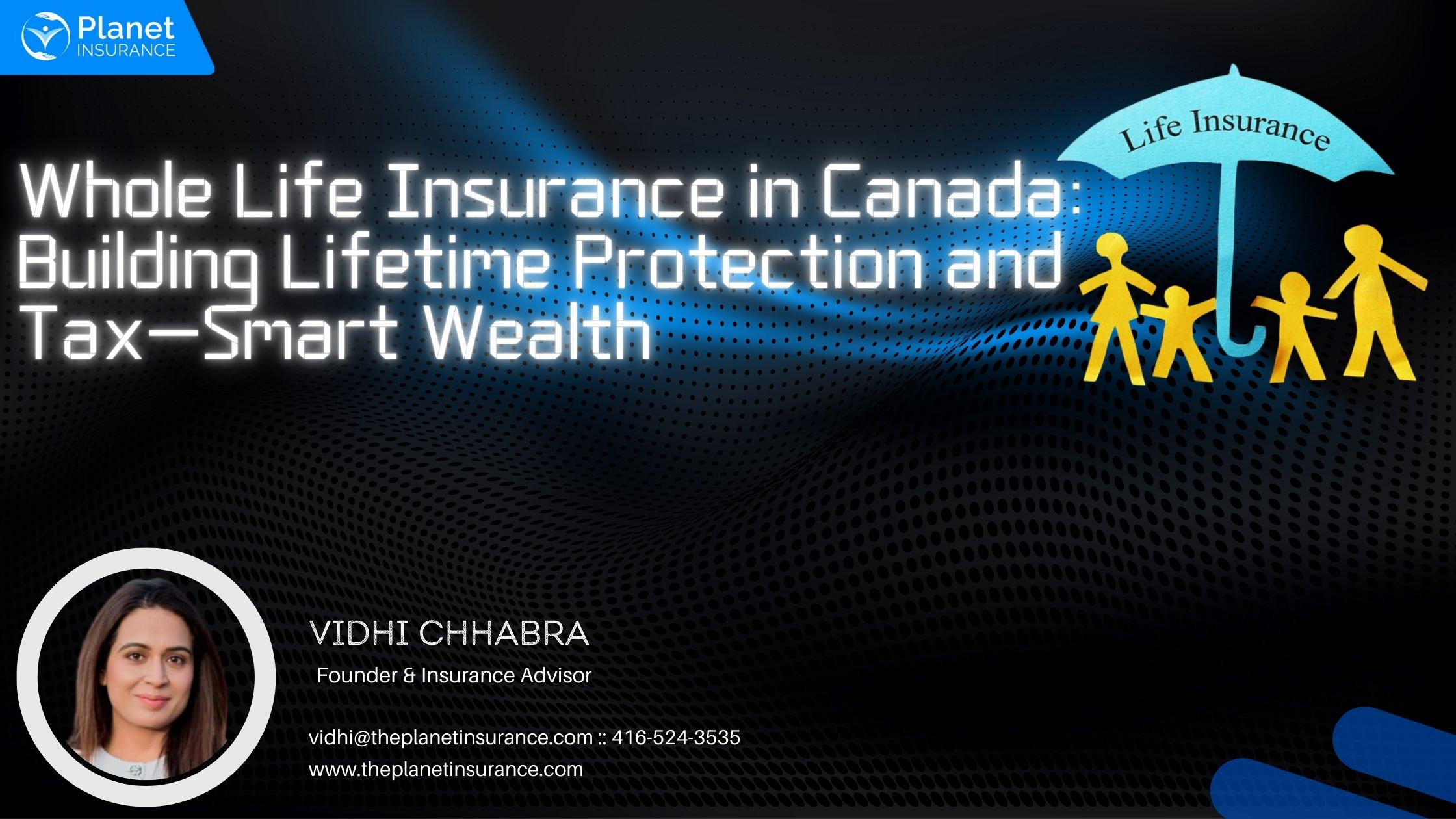 Whole Life Insurance in Canada: Building Lifetime Protection and Tax-Smart Wealth